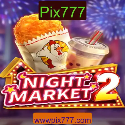 Explorando o Fascinante Mundo do NightMarket2 e a Palavra-Chave Pix777